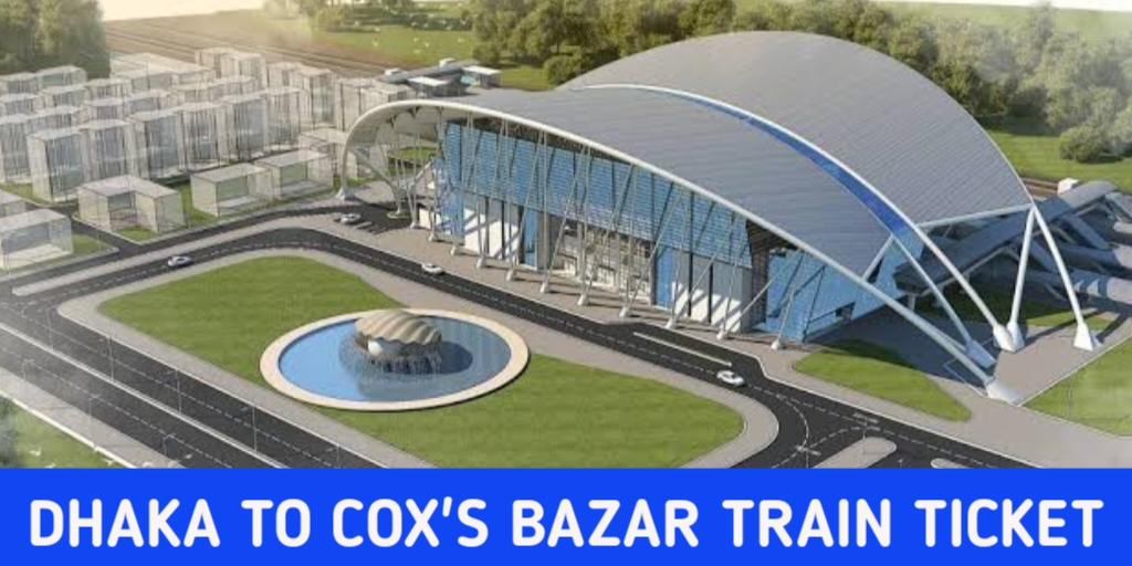 Dhaka to Cox’s Bazar Train Ticket 2025: Price, Schedule, Online Booking & Travel Guide